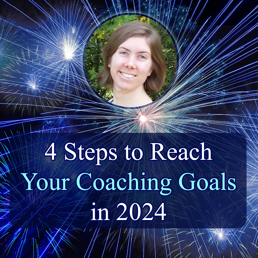 4 Steps to Reach Your Coaching Goals in 2024