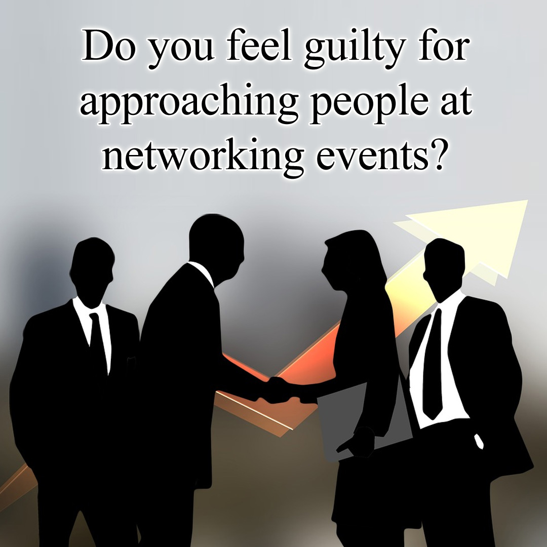 How to Stop Feeling Guilty About Discussing Your Offer at Networking Events