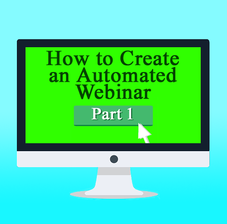 How to Create an Automated Webinar to Attract High-Paying Coaching Clients, Part 1: The Topic, Gift and Script